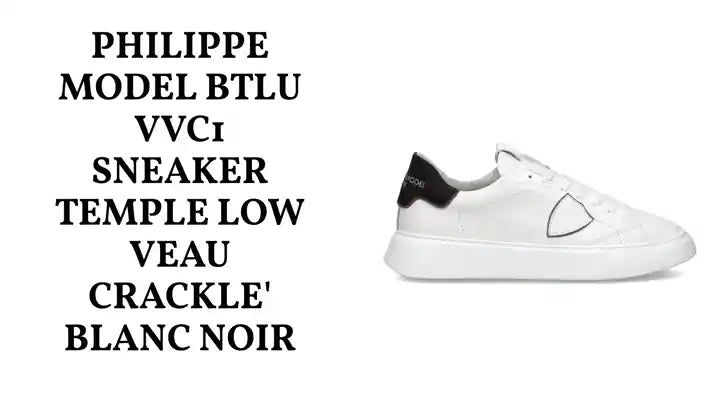 PHILIPPE MODEL BTLU VVC1 SNEAKER TEMPLE LOW VEAU CRACKLE' BLANC NOIR by@Outfy